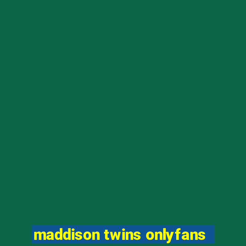 maddison twins onlyfans